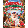 Christmas Science Experiments Advent Calendar For Kids: 24 Days of Amazing Experiments, STEM Challenges, Holiday Discoveries & Hands-On Fun ( Stocking