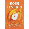 Stories Tossed in Oil