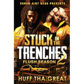 Stuck In The Trenches 2: Flush Season
