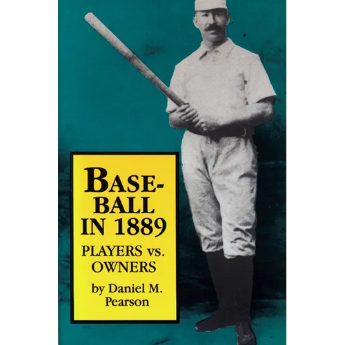 Baseball In 1889: Players vs. Owners