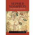 Sepher Yosippon: A Tenth-Century History of Ancient Israel