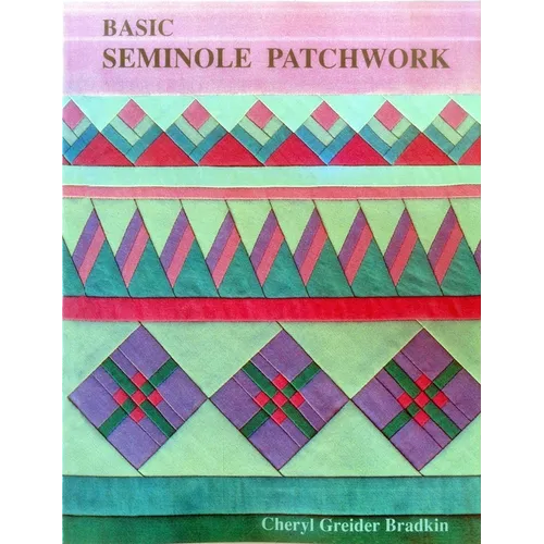 Basic Seminole Patchwork - Print on Demand Edition