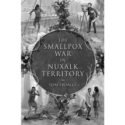 The Smallpox War in Nuxalk Territory