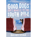 Good Dogs Don't Make It to the South Pole