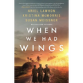 When We Had Wings