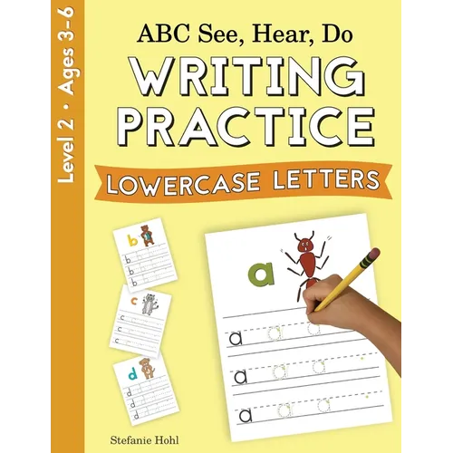 ABC See, Hear, Do Level 2: Writing Practice, Lowercase Letters