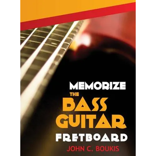 Memorize The Bass Guitar Fretboard