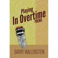 Playing in Overtime: Poems