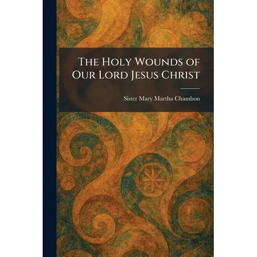 The Holy Wounds of Our Lord Jesus Christ