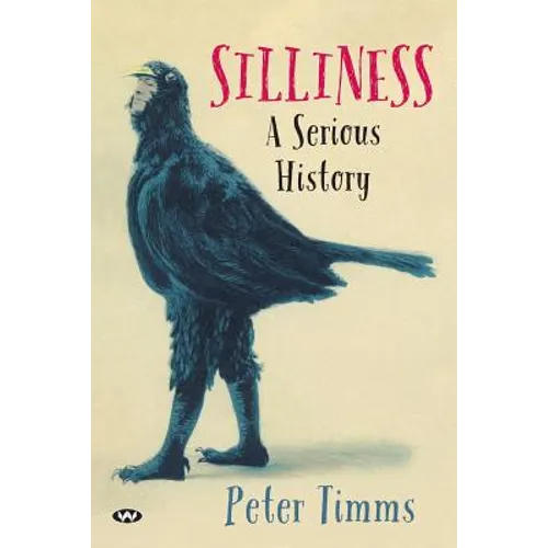 Silliness: A serious history