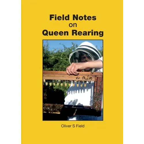 Field Notes on Queen Rearing