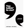 You Talkin' to Me?: How to Write Great Dialogue