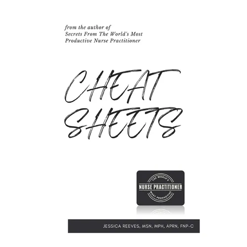 Cheat Sheets - A Clinical Documentation Workbook