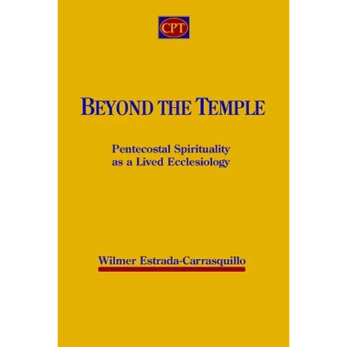 Beyond the Temple: Pentecostal Spirituality as a Lived Ecclesiology