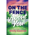 On the Fence About You