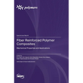 Fiber Reinforced Polymer Composites: Mechanical Properties and Applications