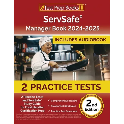 ServSafe Manager Book 2024-2025: 2 Practice Tests and ServSafe Study Guide for Food Handler Certification Prep [2nd Edition]