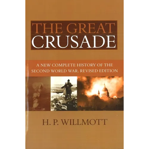 The Great Crusade: A New Complete History of the Second World War, Revised Edition