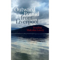 Outward Bound from Liverpool: Reading Malcolm Lowry