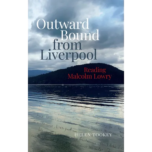 Outward Bound from Liverpool: Reading Malcolm Lowry