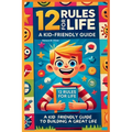 12 Rules for Life: A Kid-Friendly Guide to Build a Great Life