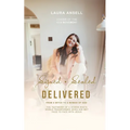 Signed Sealed Delivered: A woman's ascension from the bottomless pitt to the Heavenly Kingdom