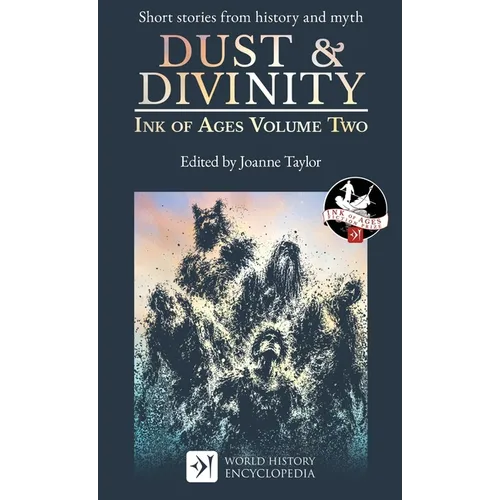 Dust & Divinity: Ink of Ages Volume Two