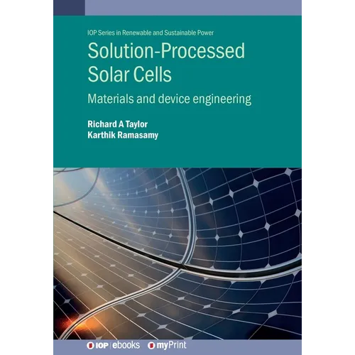 Solution-Processed Solar Cells: Materials and device engineering