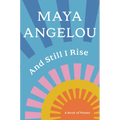 And Still I Rise: A Book of Poems