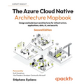 The Azure Cloud Native Architecture Mapbook - Second Edition: Design and build Azure architectures for infrastructure, applications, data, AI, and sec