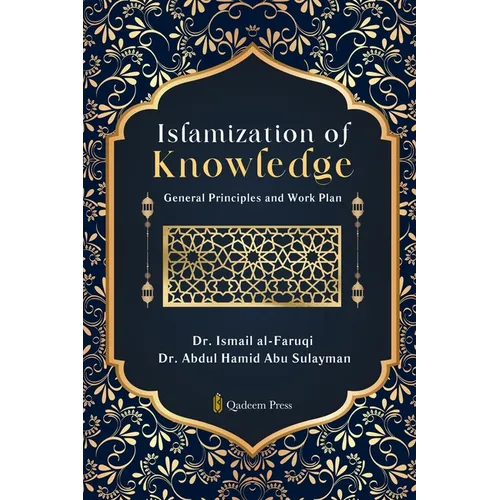 Islamization of Knowledge: General Principles and Work Plan