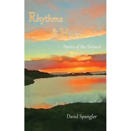 Rhythms and Hues: Poems of the Beloved