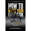 How To Write Your First Book: Tips On How To Write Fiction & Non Fiction Books And Build Your Author Platform