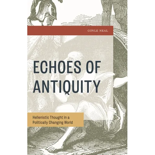 Echoes of Antiquity: Hellenistic Thought in a Politically Changing World