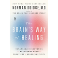 The Brain's Way of Healing: Remarkable Discoveries and Recoveries from the Frontiers of Neuroplasticity