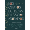 Los Cuentos de Hadas Clásicos Anotados / The Annotated Classic Fairy Tales