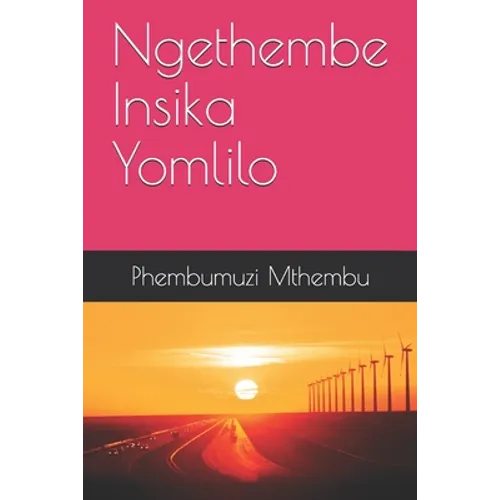 Ngethembe Insika Yomlilo: IsiZulu Novel