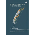 Poems By Currer, Ellis, And Acton Bell