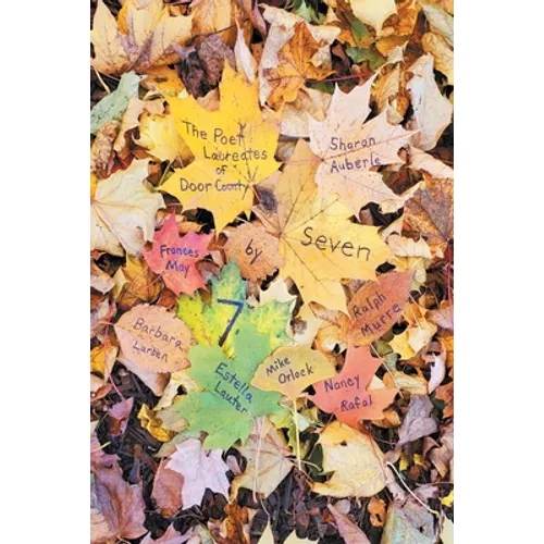 Seven By 7, The Door County Poet Laureates