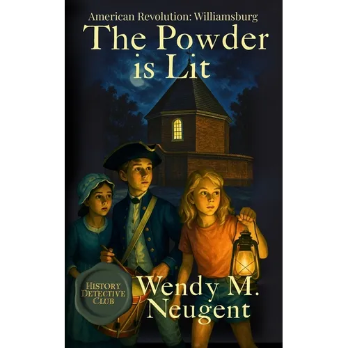 The Powder is Lit: American Revolution: Williamsburg