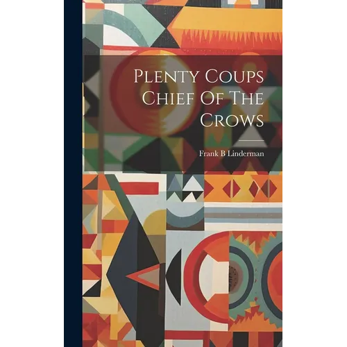 Plenty Coups Chief Of The Crows