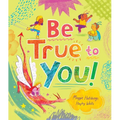 Be True to You!