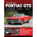 The Definitive Pontiac GTO Guide: 1964-1967