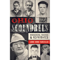 Ohio Scoundrels: Murderers, Thieves & Reprobates