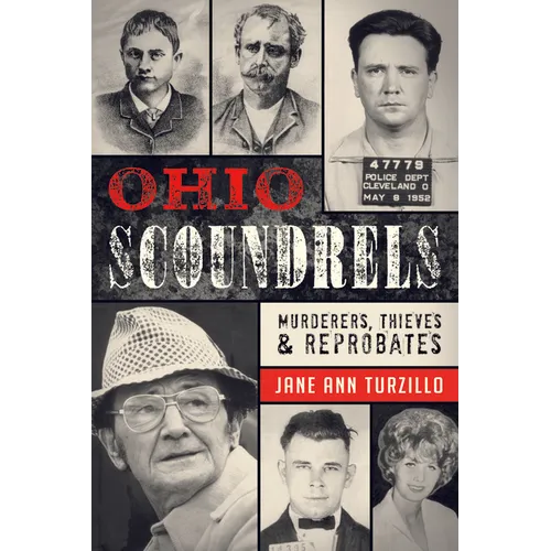 Ohio Scoundrels: Murderers, Thieves & Reprobates