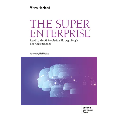 The Super Enterprise: Leading the AI Revolution Through People and Organizations