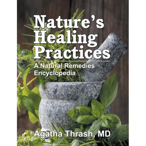 Nature's Healing Practices (Mass Market): A Natural Remedies Encyclopedia