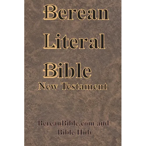 Berean Literal Bible New Testament