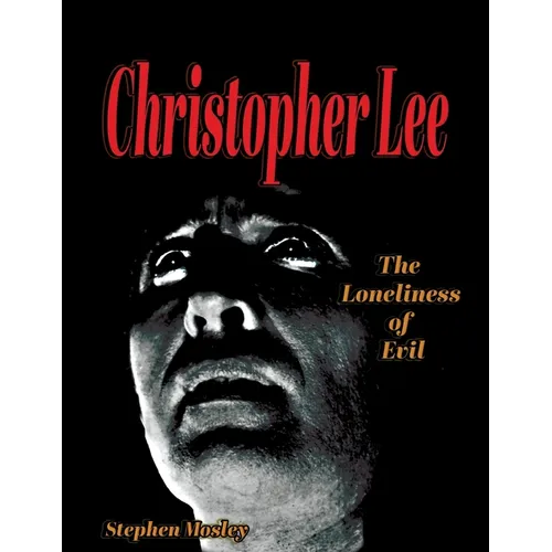 Christopher Lee: The Loneliness of Evil