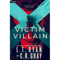 Victim or Villain: A Gwen Kane Thriller